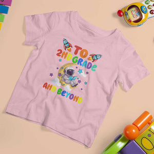 Funny 2nd Grade Outer Space T Shirt For Kid To Second Grade And Beyond Astronaut TS09 Light Pink Print Your Wear