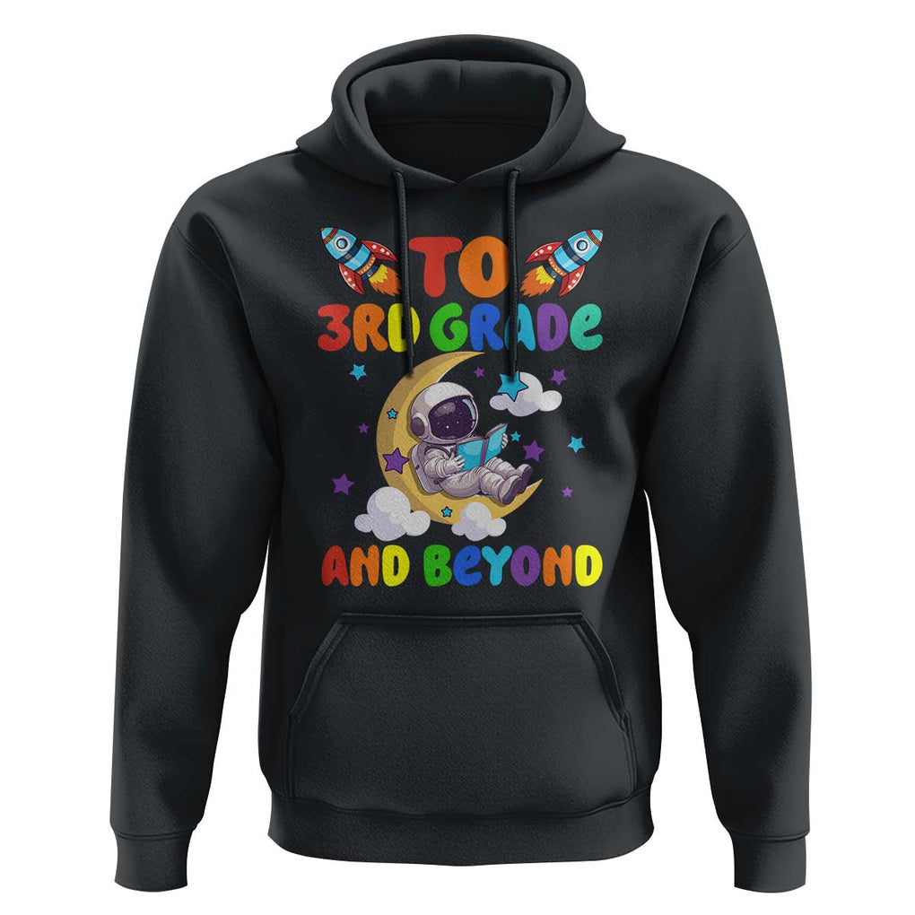 Funny 3rd Grade Outer Space Hoodie To Third Grade And Beyond Astronaut TS09 Black Print Your Wear