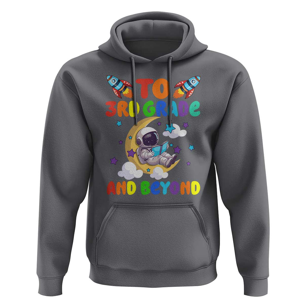 Funny 3rd Grade Outer Space Hoodie To Third Grade And Beyond Astronaut TS09 Charcoal Print Your Wear