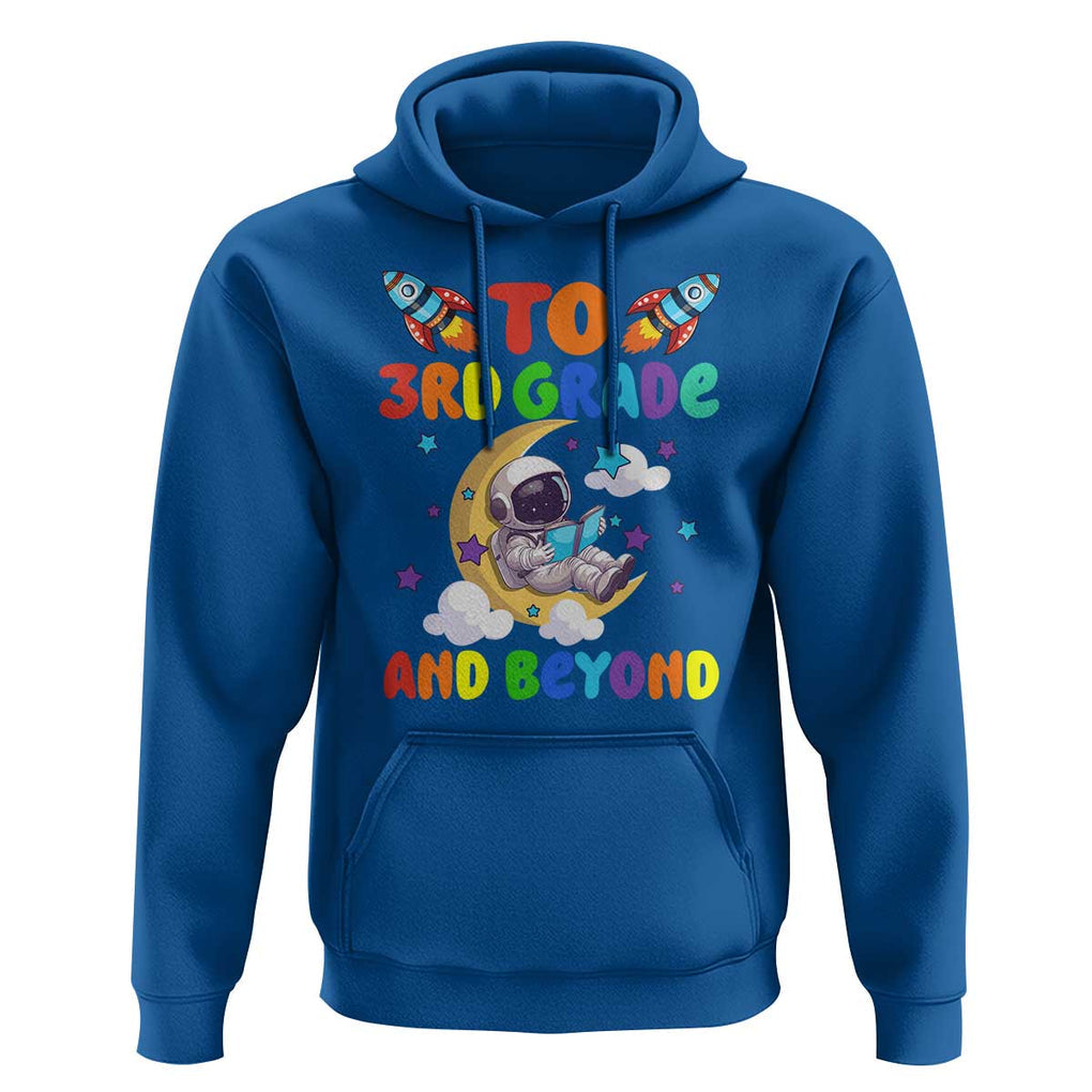 Funny 3rd Grade Outer Space Hoodie To Third Grade And Beyond Astronaut TS09 Royal Blue Print Your Wear