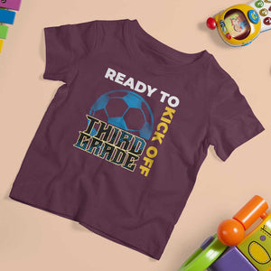 3rd Grade Soccer Player T Shirt For Kid Ready To Kick Off Third Grade TS09 Maroon Print Your Wear