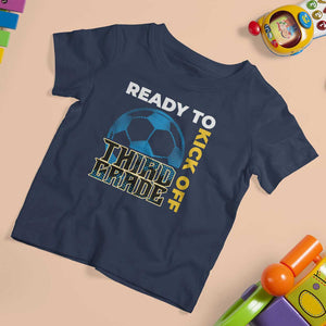 3rd Grade Soccer Player T Shirt For Kid Ready To Kick Off Third Grade TS09 Navy Print Your Wear