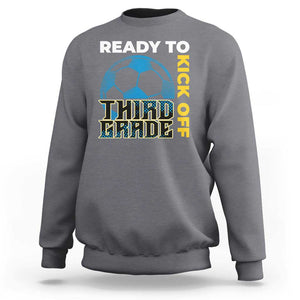 3rd Grade Soccer Player Sweatshirt Ready To Kick Off Third Grade TS09 Charcoal Print Your Wear