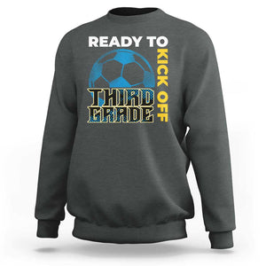 3rd Grade Soccer Player Sweatshirt Ready To Kick Off Third Grade TS09 Dark Heather Print Your Wear