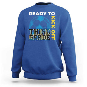 3rd Grade Soccer Player Sweatshirt Ready To Kick Off Third Grade TS09 Royal Blue Print Your Wear