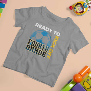 4th Grade Soccer Player T Shirt For Kid Ready To Kick Off Fourth Grade TS09 Sport Gray Print Your Wear