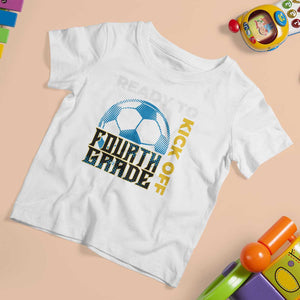 4th Grade Soccer Player T Shirt For Kid Ready To Kick Off Fourth Grade TS09 White Print Your Wear