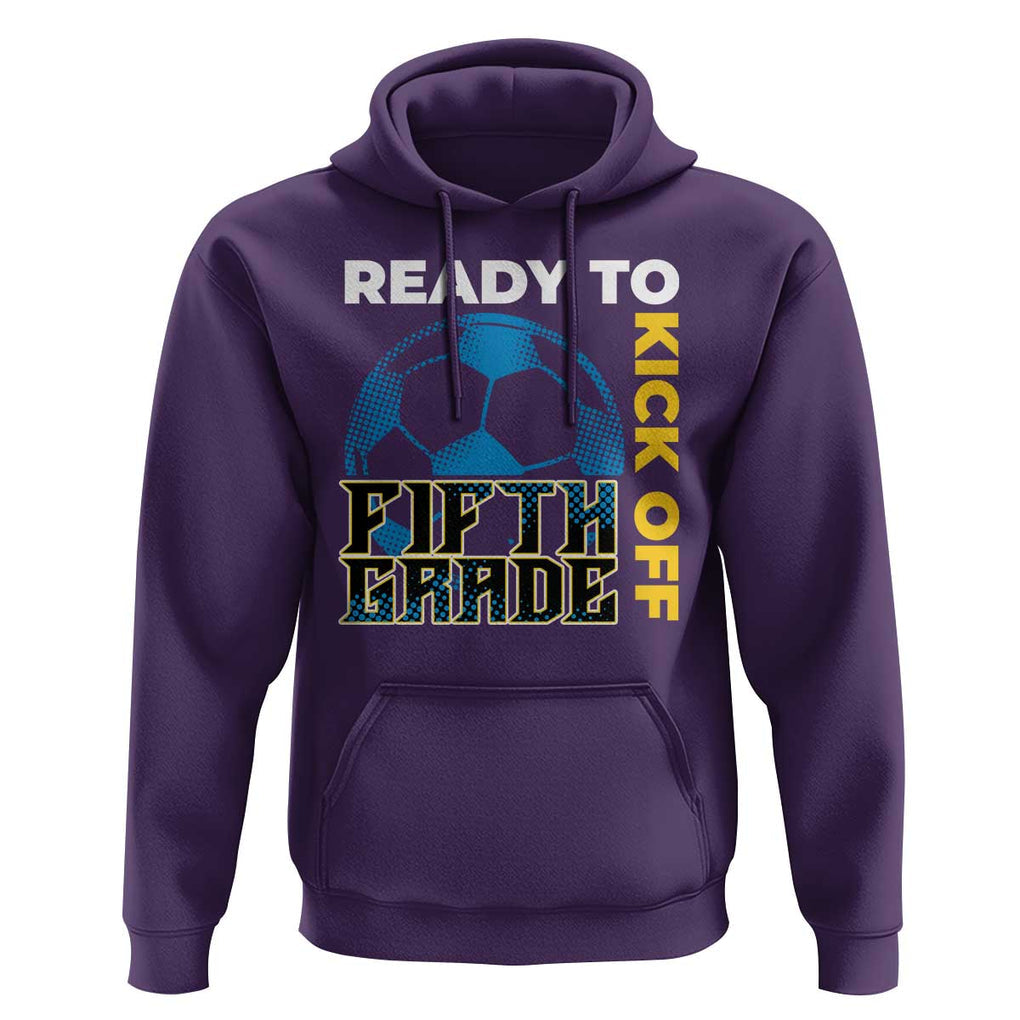 5th Grade Soccer Player Hoodie Ready To Kick Off Fifth Grade TS09 Purple Print Your Wear