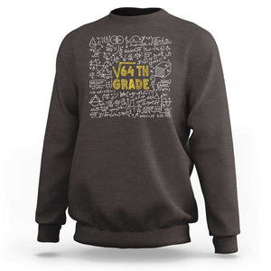 Funny Math Lover Back To School Sweatshirt 8th Grade Square Root Of 64 TS09 Dark Chocolate Print Your Wear