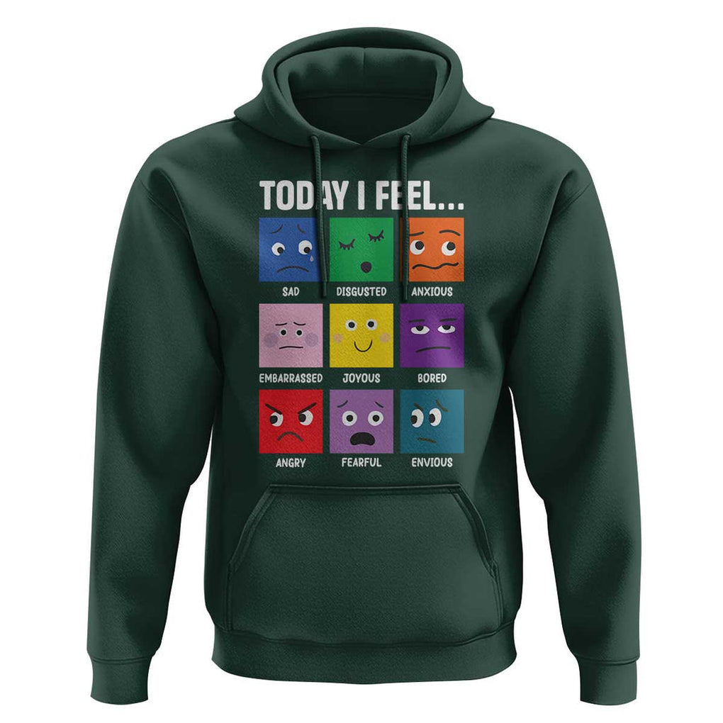 Today I Feel Hoodie Mental Health All Emotions TS09 Dark Forest Green Print Your Wear
