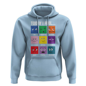 Today I Feel Hoodie Mental Health All Emotions TS09 Light Blue Print Your Wear