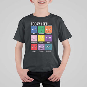 Today I Feel T Shirt For Kid Mental Health All Emotions TS09 Black Print Your Wear