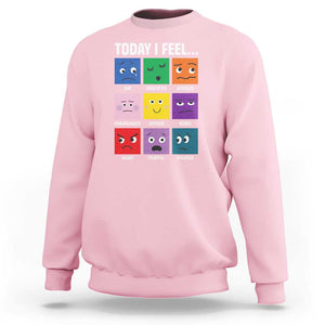 Today I Feel Sweatshirt Mental Health All Emotions TS09 Light Pink Print Your Wear