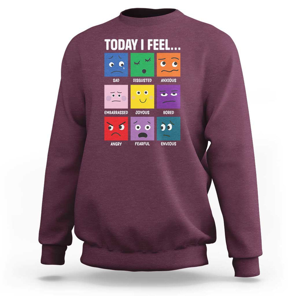 Today I Feel Sweatshirt Mental Health All Emotions TS09 Maroon Print Your Wear