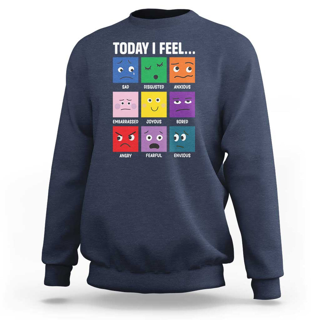 Today I Feel Sweatshirt Mental Health All Emotions TS09 Navy Print Your Wear