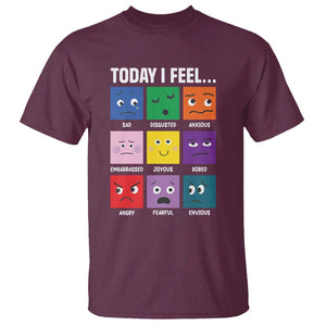 Today I Feel T Shirt Mental Health All Emotions TS09 Maroon Print Your Wear