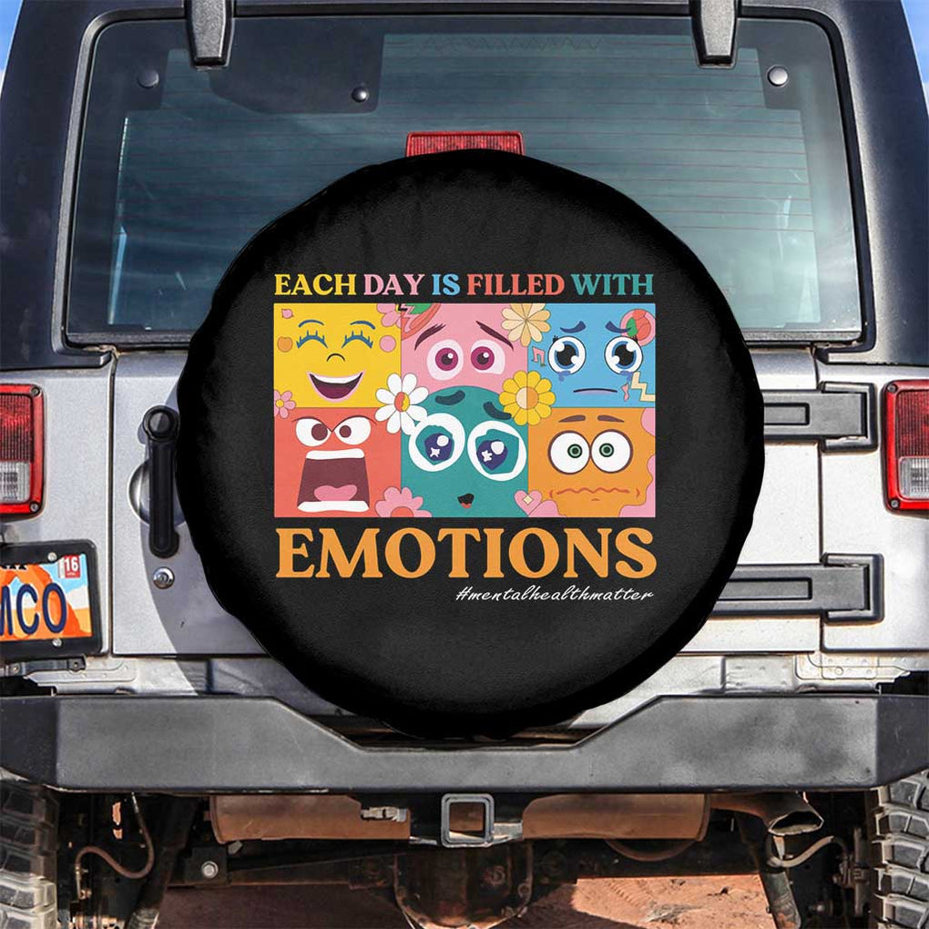 Mental Health Spare Tire Cover Each Day Is Filled With Emotions TS09 No hole Black Print Your Wear