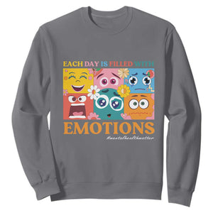 Mental Health Sweatshirt Each Day Is Filled With Emotions TS09 Charcoal Print Your Wear