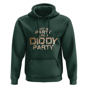 Ain't No Party Like A Diddy Party Hoodie TS09 Dark Forest Green Print Your Wear