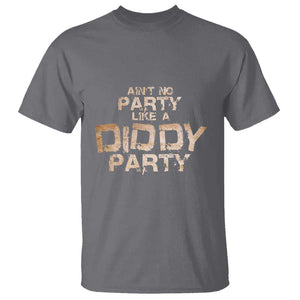 Ain't No Party Like A Diddy Party T Shirt TS09 Charcoal Print Your Wear