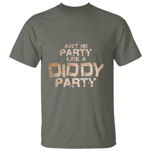 Ain't No Party Like A Diddy Party T Shirt TS09 Military Green Print Your Wear