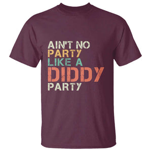 Retro Ain't No Party Like A Diddy Party T Shirt TS09 Maroon Print Your Wear