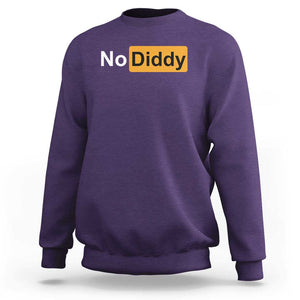 No Diddy Sweatshirt Funny Sarcastic Diddy Party TS09 Purple Print Your Wear