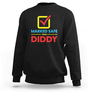 Marked Safe From Diddy Sweatshirt TS09 Black Print Your Wear