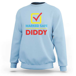 Marked Safe From Diddy Sweatshirt TS09 Light Blue Print Your Wear