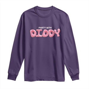 Party With Diddy Long Sleeve Shirt Funny Sarcastic Diddy Party TS09 Purple Print Your Wear