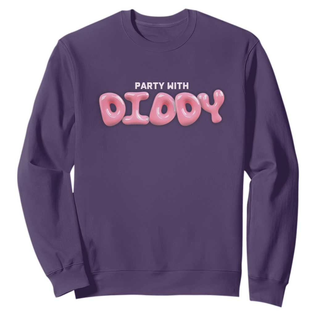 Party With Diddy Sweatshirt Funny Sarcastic Diddy Party TS09 Purple Print Your Wear
