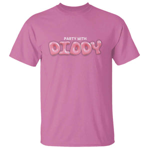 Party With Diddy T Shirt Funny Sarcastic Diddy Party TS09 Azalea Print Your Wear