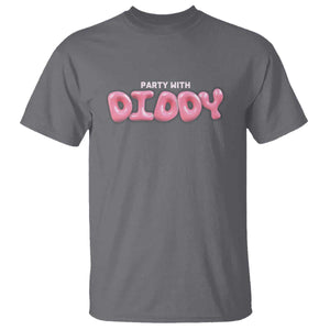 Party With Diddy T Shirt Funny Sarcastic Diddy Party TS09 Charcoal Print Your Wear