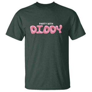 Party With Diddy T Shirt Funny Sarcastic Diddy Party TS09 Dark Forest Green Print Your Wear