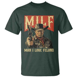 Funny Cowboy Trump T Shirt MILF Man I Love Felon Outlaw TS09 Dark Forest Green Print Your Wear