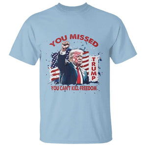 Trump Failed Assassination T Shirt Missed You Can't Kill Freedom TS09 Light Blue Print Your Wear