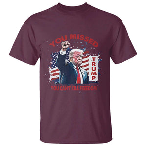 Trump Failed Assassination T Shirt Missed You Can't Kill Freedom TS09 Maroon Print Your Wear