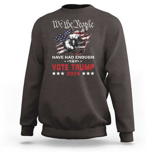 Vote Trump 2024 Sweatshirt We the People Have Had Enough American Eagle TS09 Dark Chocolate Print Your Wear