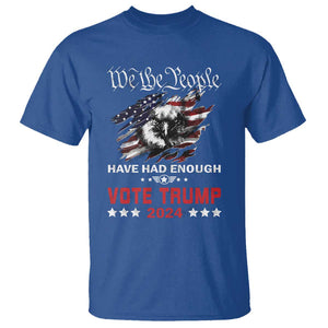 Vote Trump 2024 T Shirt We the People Have Had Enough American Eagle TS09 Royal Blue Print Your Wear