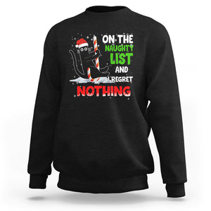 On The Naughty List And I Regret Nothing Funny Cat Lover Sweatshirt TS09 Dark Heather Printyourwear