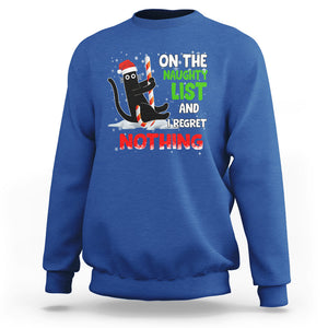 On The Naughty List And I Regret Nothing Funny Cat Lover Sweatshirt TS09 Printyourwear