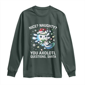 Christmas Axolotl Long Sleeve Shirt Nice Naughty You Axolotl Questions Santa TS09 Dark Forest Green Print Your Wear