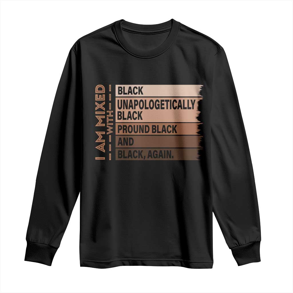 Melanin Pride Long Sleeve Shirt Yes I'm Mixed With Black TS09 Black Print Your Wear