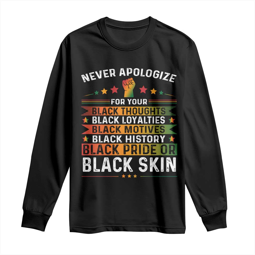 Black Pride Long Sleeve Shirt Never Apologize For Your Blackness Black History Month TS09 Black Print Your Wear