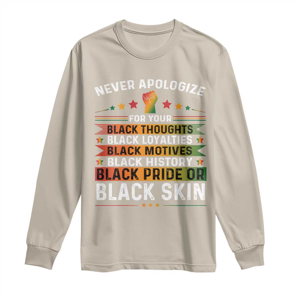 Black Pride Long Sleeve Shirt Never Apologize For Your Blackness Black History Month TS09 Sand Print Your Wear