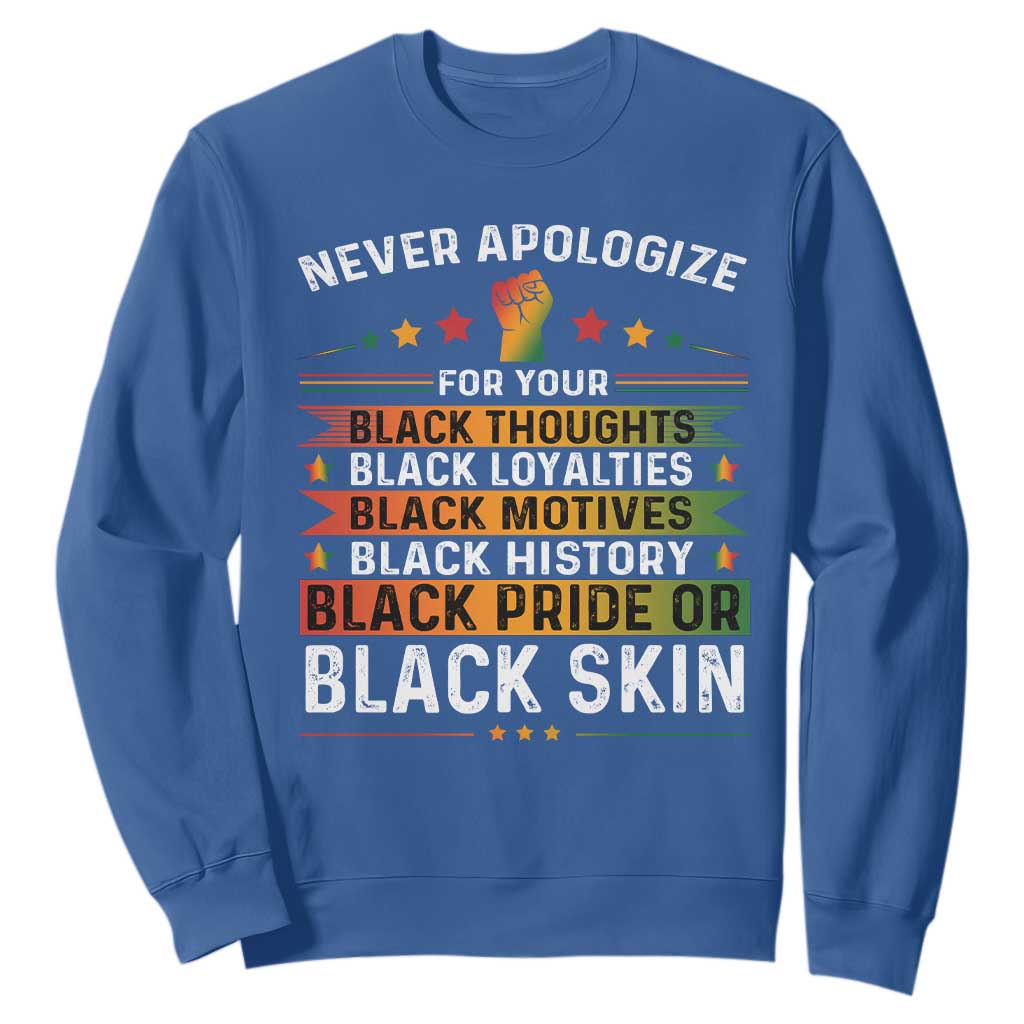Black Pride Sweatshirt Never Apologize For Your Blackness Black History Month TS09 Royal Blue Print Your Wear