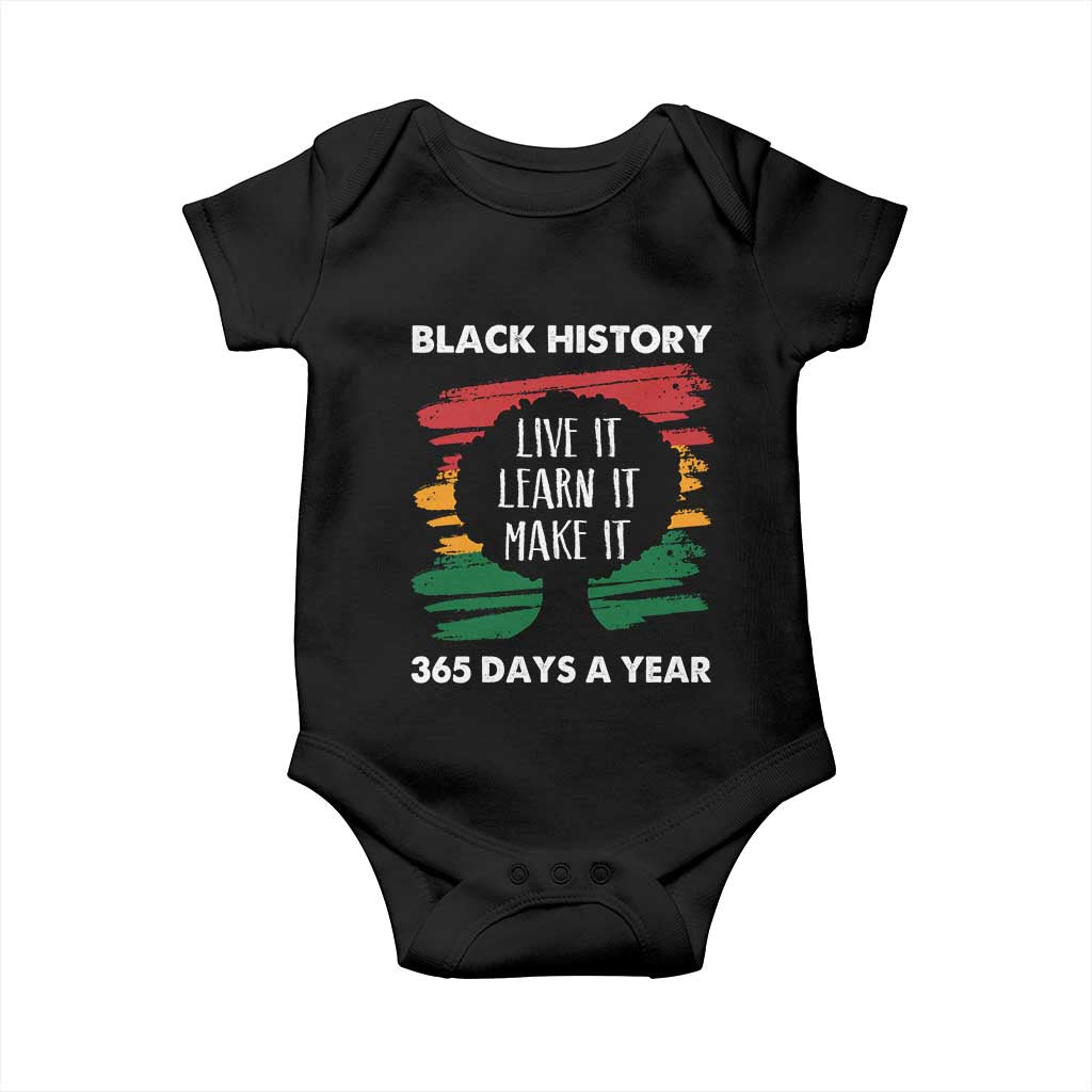 Black History Inspirational Baby Onesie Live It Learn It Make It TS09 Black Print Your Wear