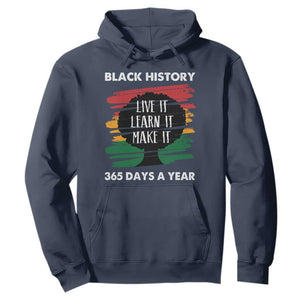 Black History Inspirational Hoodie Live It Learn It Make It TS09 Navy Print Your Wear
