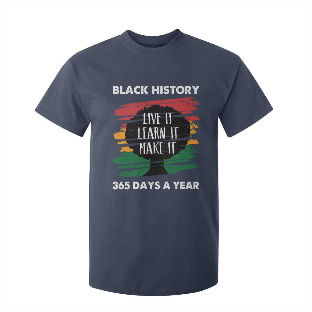 Black History Inspirational T Shirt For Kid Live It Learn It Make It TS09 Navy Print Your Wear