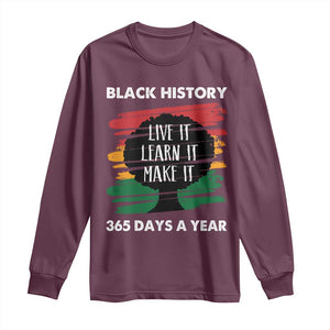 Black History Inspirational Long Sleeve Shirt Live It Learn It Make It TS09 Maroon Print Your Wear